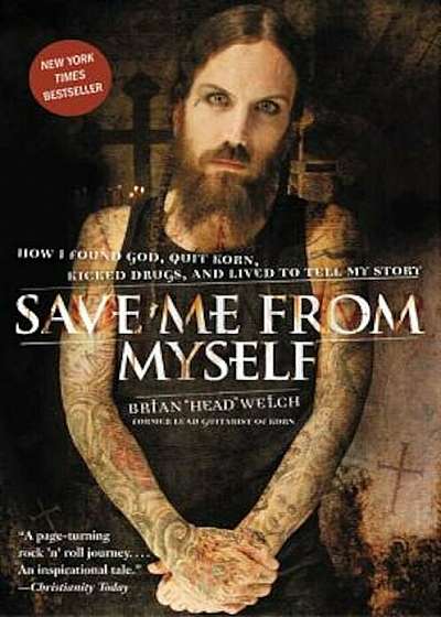 Save Me from Myself: How I Found God, Quit Korn, Kicked Drugs, and Lived to Tell My Story, Paperback