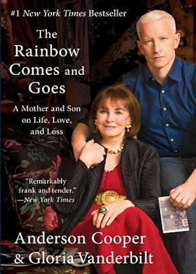 The Rainbow Comes and Goes: A Mother and Son on Life, Love, and Loss, Paperback
