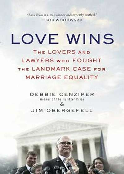 Love Wins: The Lovers and Lawyers Who Fought the Landmark Case for Marriage Equality, Paperback