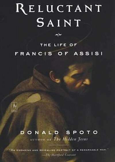 Reluctant Saint: The Life of Francis of Assisi, Paperback