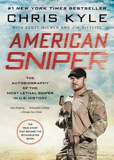 American Sniper: The Autobiography of the Most Lethal Sniper in U.S. Military History, Paperback