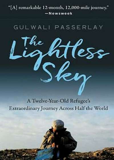 The Lightless Sky: A Twelve-Year-Old Refugee's Extraordinary Journey Across Half the World, Paperback