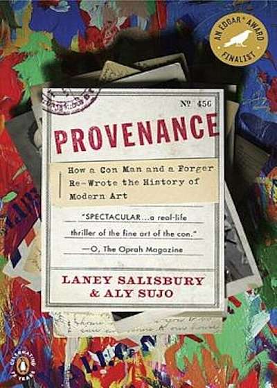 Provenance: How a Con Man and a Forger Rewrote the History of Modern Art, Paperback