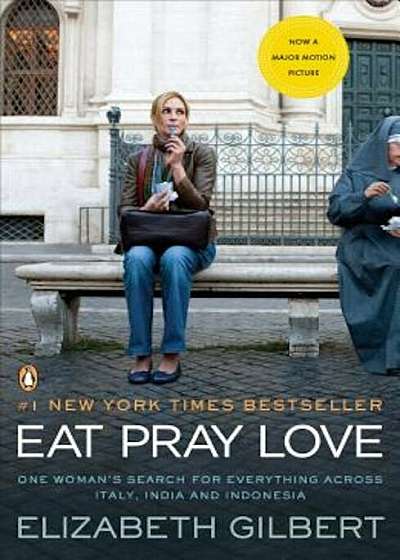 Eat Pray Love: One Woman's Search for Everything Across Italy, India and Indonesia, Paperback