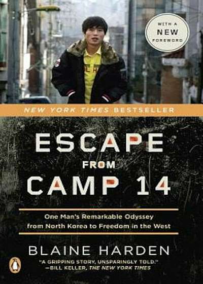 Escape from Camp 14: One Man's Remarkable Odyssey from North Korea to Freedom in the West, Paperback