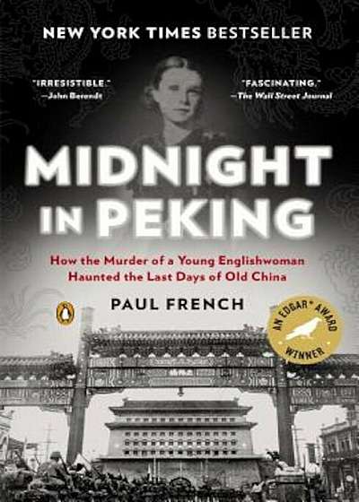 Midnight in Peking: How the Murder of a Young Englishwoman Haunted the Last Days of Old China, Paperback