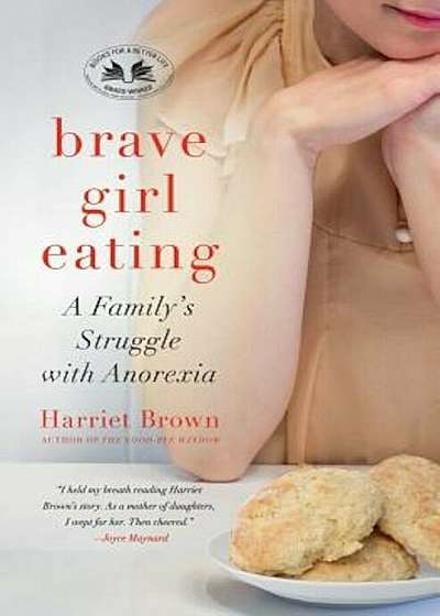 Brave Girl Eating: A Family's Struggle with Anorexia, Paperback