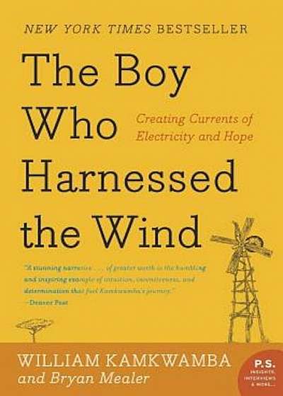 The Boy Who Harnessed the Wind: Creating Currents of Electricity and Hope, Paperback