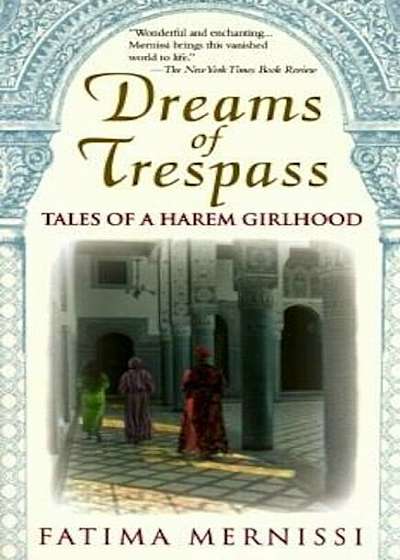 Dreams of Trespass: Tales of a Harem Girlhood, Paperback
