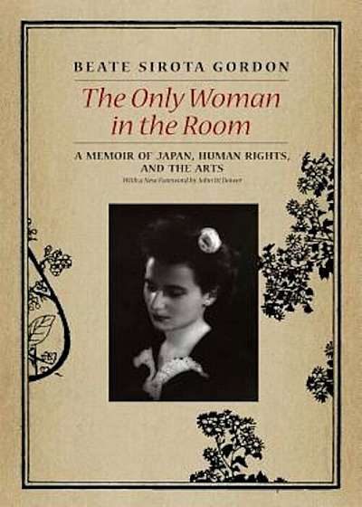The Only Woman in the Room: A Memoir of Japan, Human Rights, and the Arts, Paperback