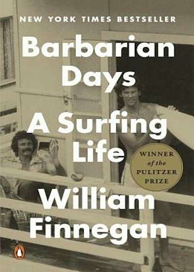 Barbarian Days: A Surfing Life, Paperback