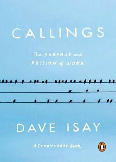 Callings: The Purpose and Passion of Work, Paperback