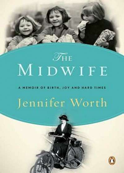 The Midwife: A Memoir of Birth, Joy, and Hard Times, Paperback