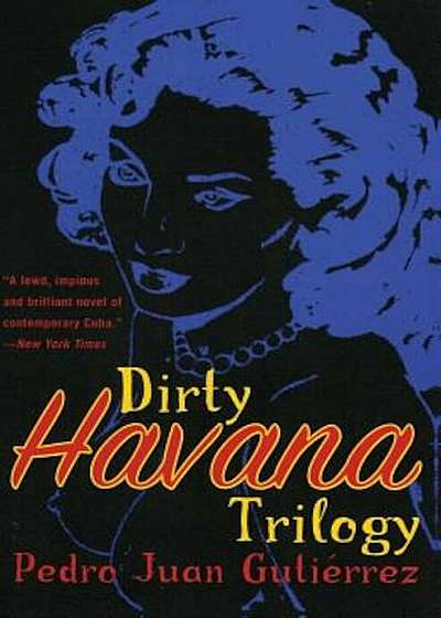 Dirty Havana Trilogy: A Novel in Stories, Paperback