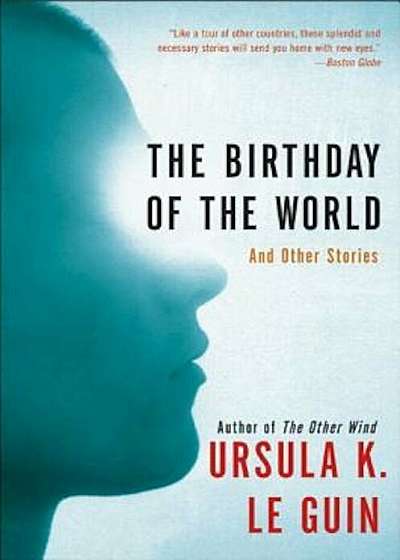 The Birthday of the World: And Other Stories, Paperback