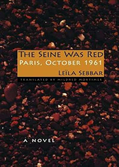 The Seine Was Red: Paris, October 1961, Paperback