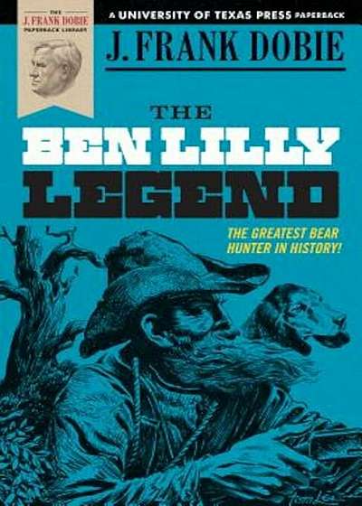 The Ben Lilly Legend, Paperback