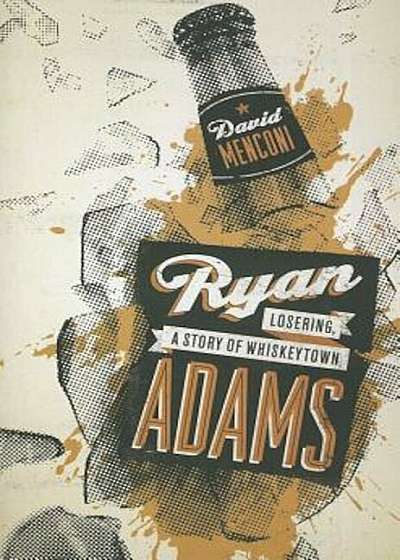Ryan Adams: Losering, a Story of Whiskeytown, Paperback