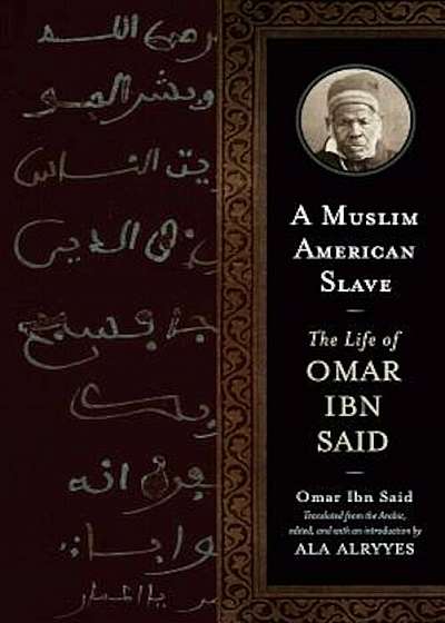 A Muslim American Slave: The Life of Omar Ibn Said, Paperback