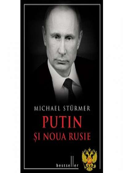 Putin si Noua Rusie (ed. a II-a)