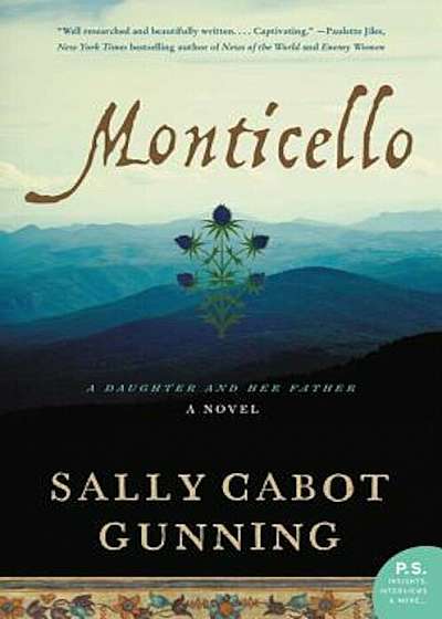 Monticello: A Daughter and Her Father; A Novel, Paperback