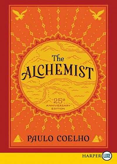 The Alchemist 25th Anniversary: A Fable about Following Your Dream, Paperback