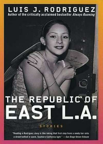 The Republic of East La: Stories, Paperback