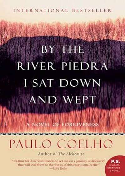 By the River Piedra I Sat Down and Wept: A Novel of Forgiveness, Paperback