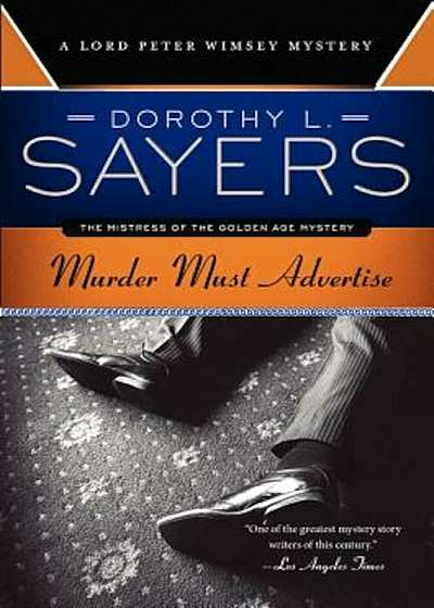 Murder Must Advertise: A Lord Peter Wimsey Mystery, Paperback