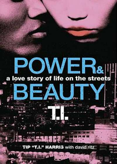 Power & Beauty: A Love Story of Life on the Streets, Paperback