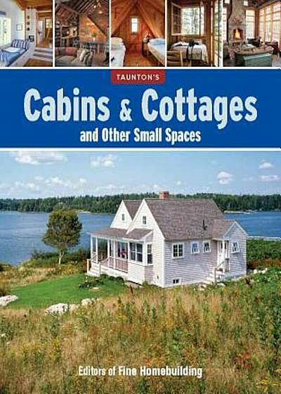 Cabins & Cottages and Other Small Spaces, Paperback