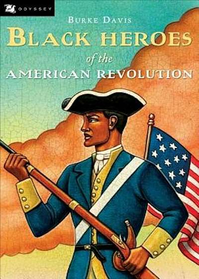 The Black Heroes of the American Revolution, Paperback