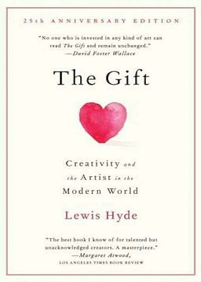 The Gift: Creativity and the Artist in the Modern World, Paperback
