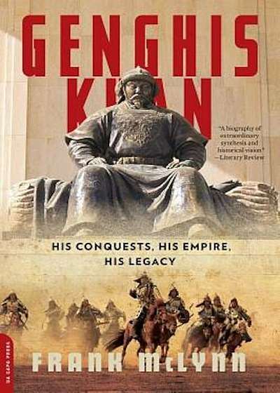 Genghis Khan: His Conquests, His Empire, His Legacy, Paperback