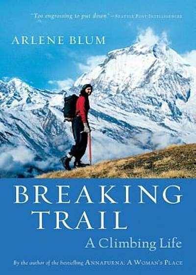 Breaking Trail: A Climbing Life, Paperback