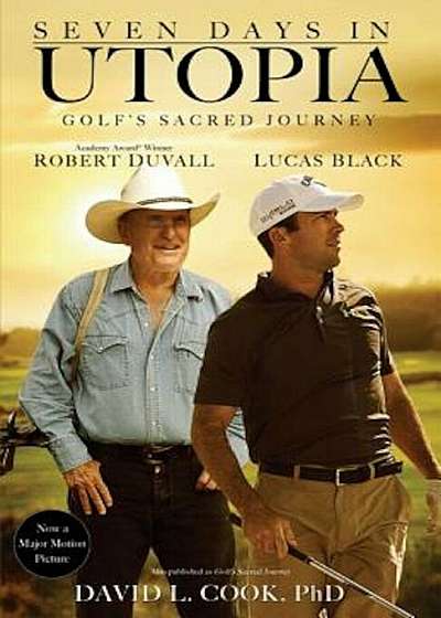 Seven Days in Utopia: Golf's Sacred Journey, Paperback