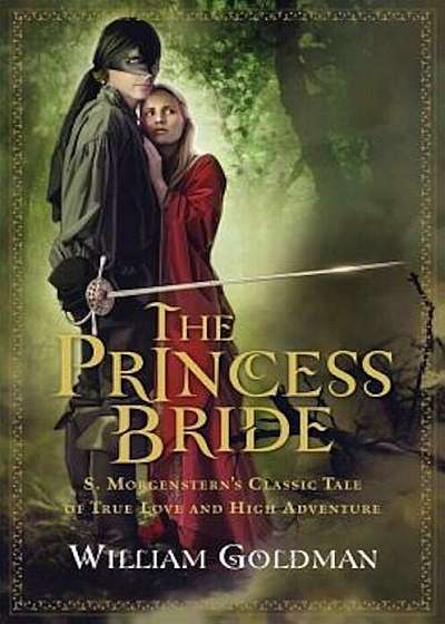 The Princess Bride: S. Morgenstern's Classic Tale of True Love and High Adventure; The 'Good Parts' Version, Paperback