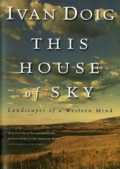 This House of Sky: Landscapes of a Western Mind, Paperback