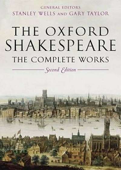 The Oxford Shakespeare: The Complete Works, Hardcover