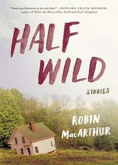 Half Wild: Stories, Paperback