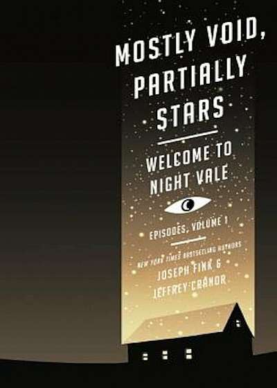Mostly Void, Partially Stars: Welcome to Night Vale Episodes, Volume 1, Paperback