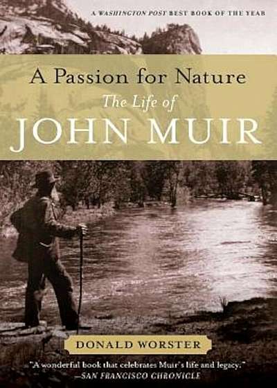 A Passion for Nature: The Life of John Muir, Paperback