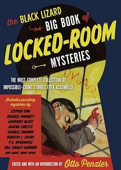 The Black Lizard Big Book of Locked-Room Mysteries: The Most Complete Collection of Impossible-Crime Stories Ever Assembled, Paperback