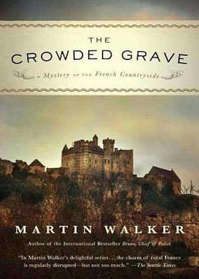 The Crowded Grave: A Mystery of the French Countryside, Paperback