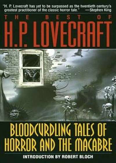 The Best of H.P. Lovecraft: Bloodcurdling Tales of Horror and the Macabre, Paperback