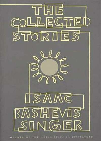 The Collected Stories of Isaac Bashevis Singer, Paperback