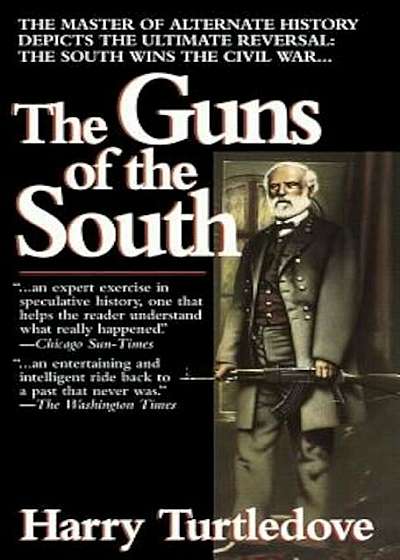 The Guns of the South: A Novel of the Civil War, Paperback