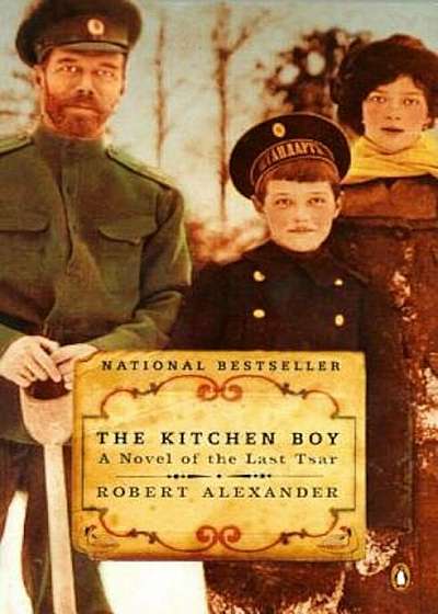 The Kitchen Boy: A Novel of the Last Tsar, Paperback