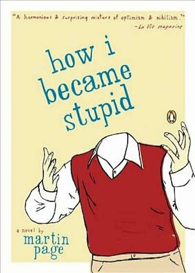 How I Became Stupid, Paperback