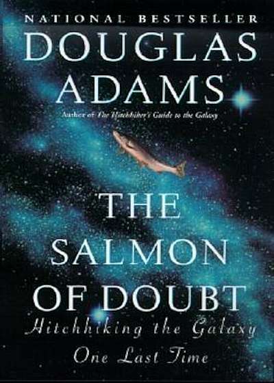 The Salmon of Doubt: Hitchhiking the Galaxy One Last Time, Paperback